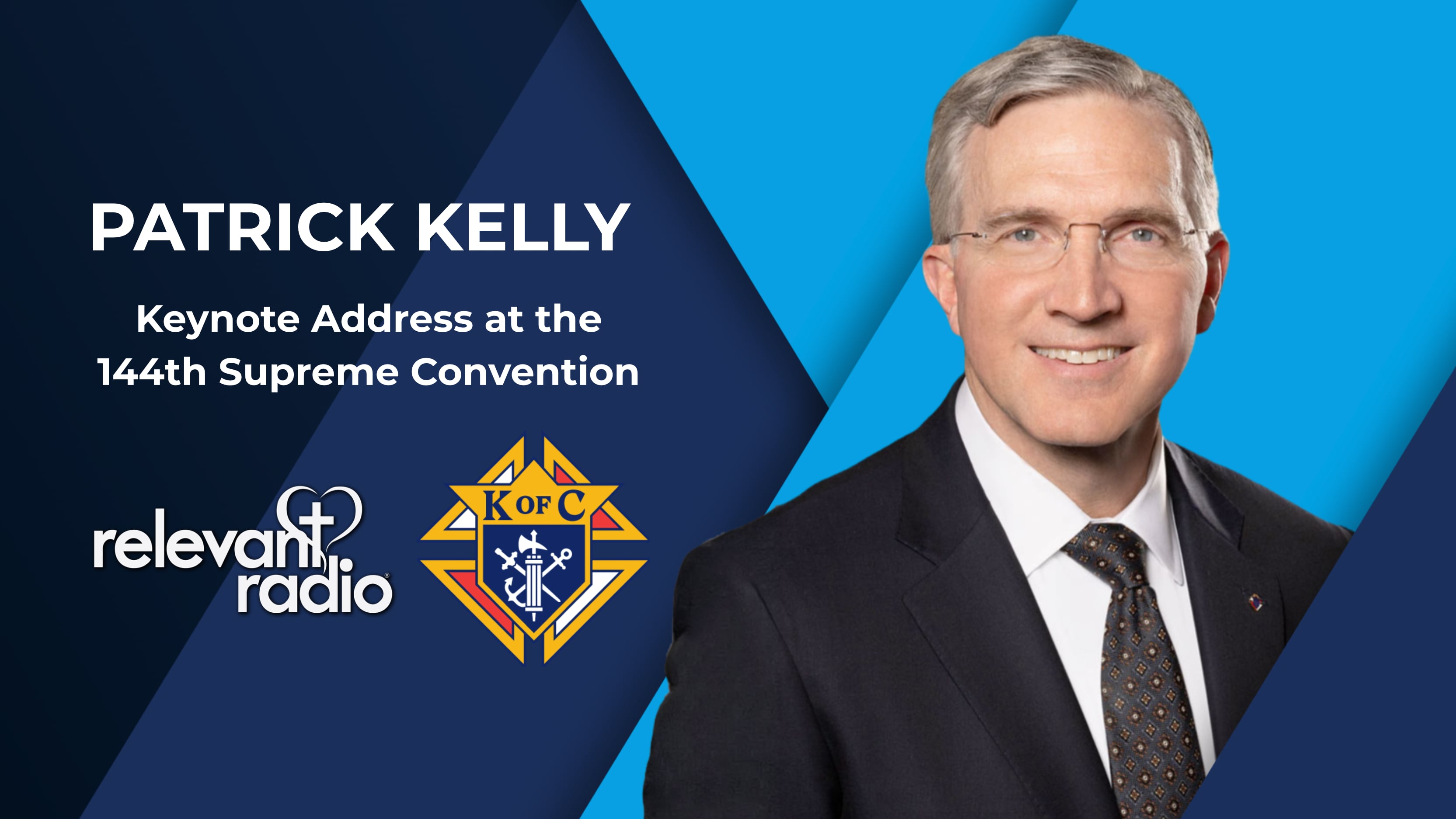 Patrick Kelly | Keynote Address | 144th Knights of Columbus Supreme Conv.