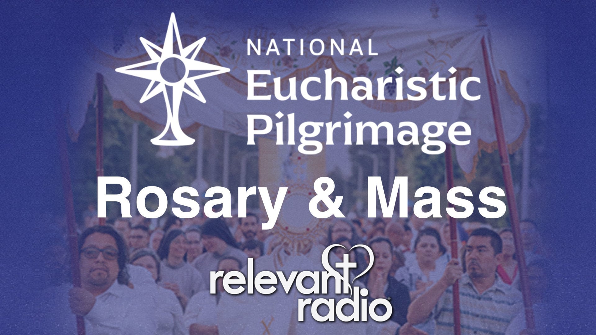 Relevant Radio LIVE: Rosary & Mass at The National Eucharistic Pilgrimage Launch | St. Augustine