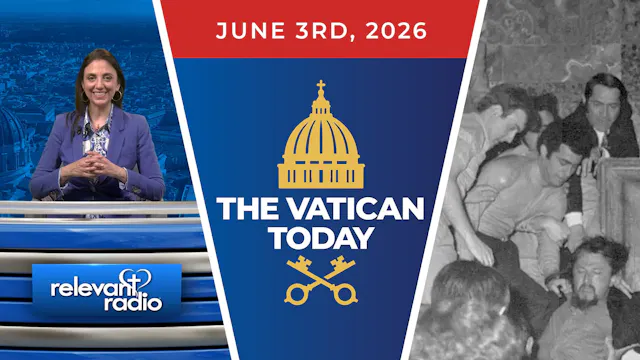 The Vatican Today | June 3, 2026