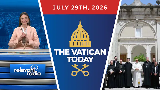 The Vatican Today | July 29, 2026