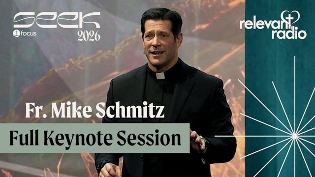 SEEK26 - Fr. Mike Schmitz Full Keynote