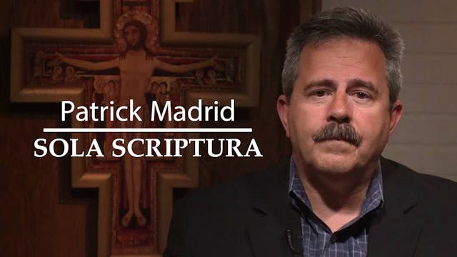 Patrick Madrid Sola Scriptura