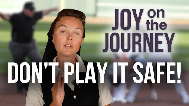Joy on the Journey | Don't Play it Sa...