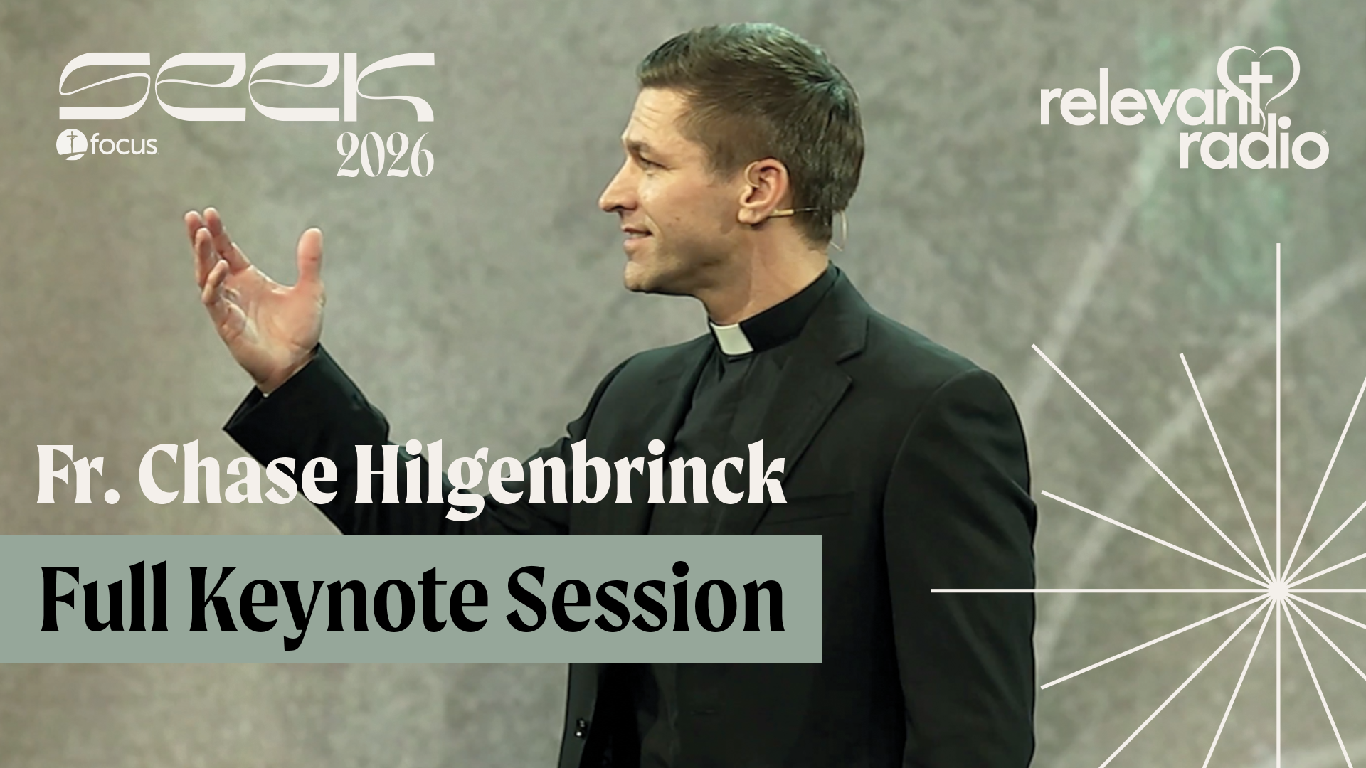 SEEK26 - Fr. Chase Hilgenbrinck Full Keynote