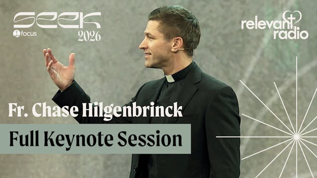 SEEK26 - Fr. Chase Hilgenbrinck Full ...