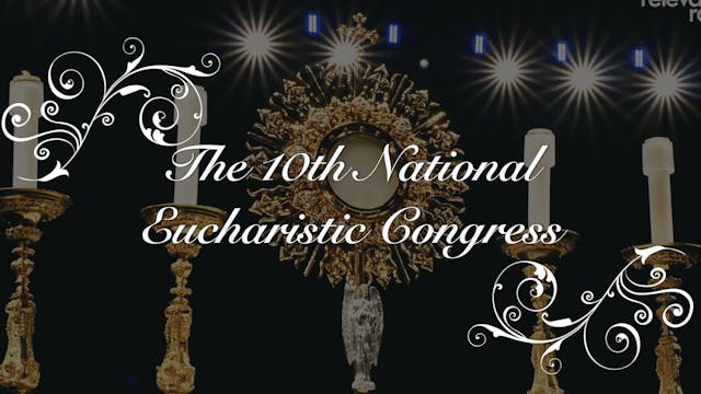 National Eucharistic Congress - Highl...
