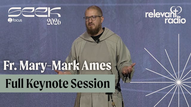 SEEK26 - Fr. Mary-Mark Ames Full Keynote