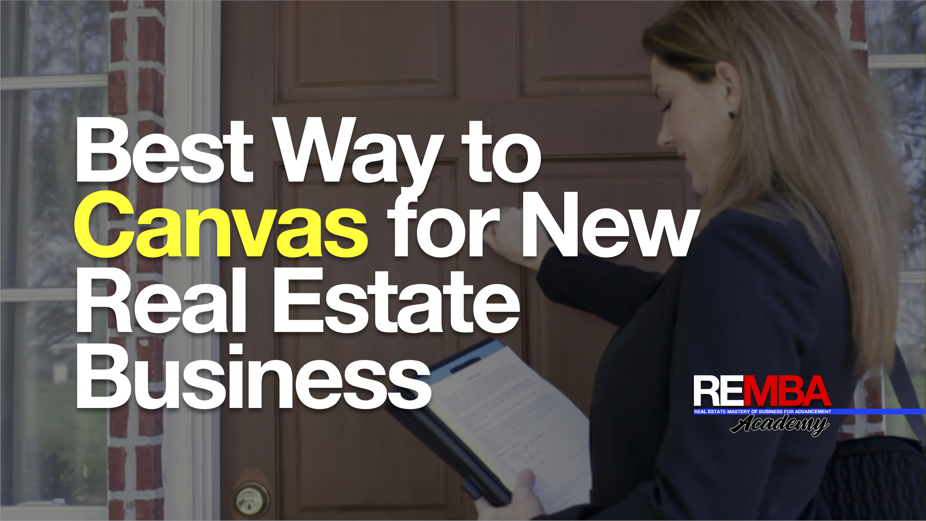 Best Way to Canvas for New Real Estate Business