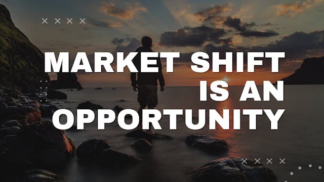 Market Shift Is An Opportunity