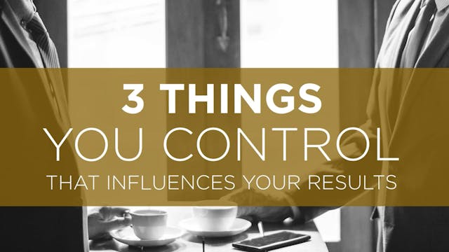 3 Things You Control That Influences ...