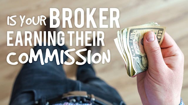 Is Your Broker Earning THEIR Commission?