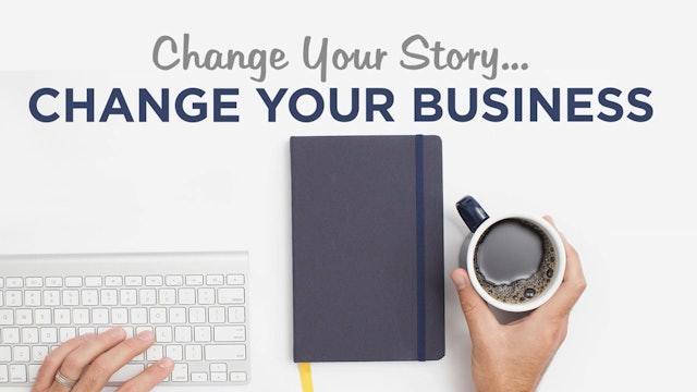 Change Your Story...Change Your Business