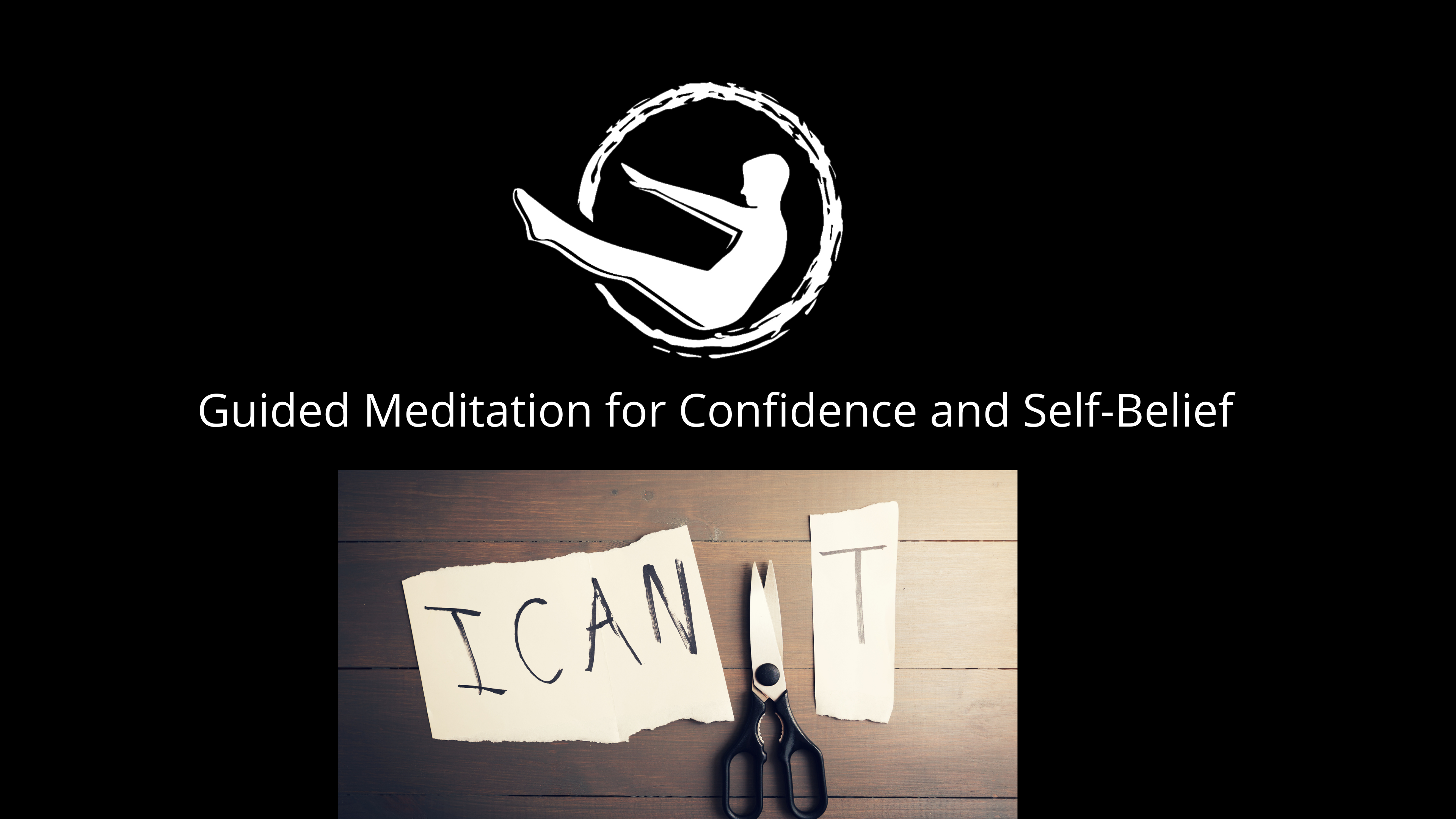 Guided Meditation: For Confidence, Self-Belief, and Manifesting. 