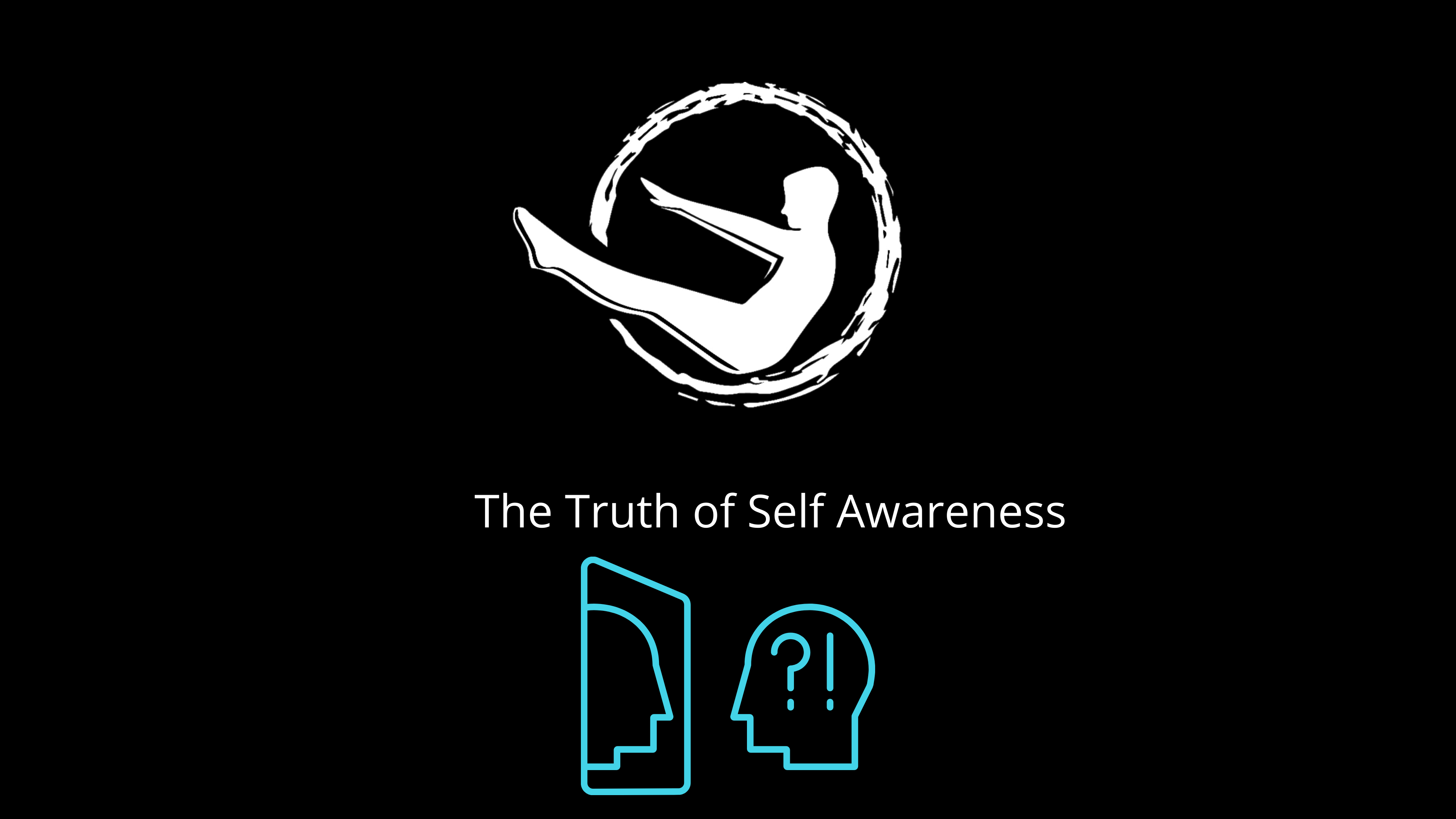 The Truth of Self Awareness