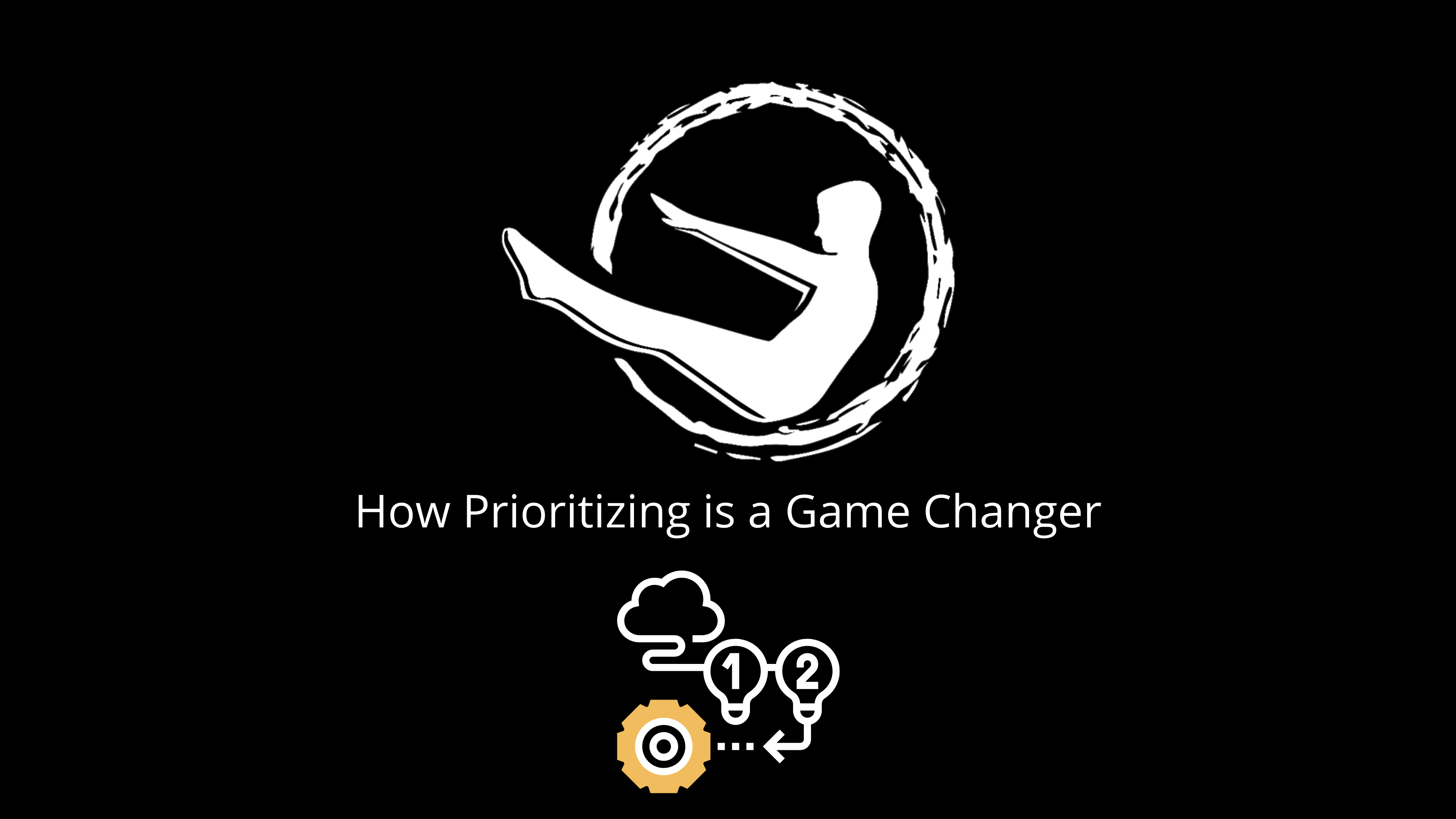 How Prioritizing is a Game Changer