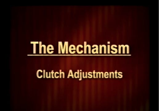 The Mechanism - Clutch Adjustment