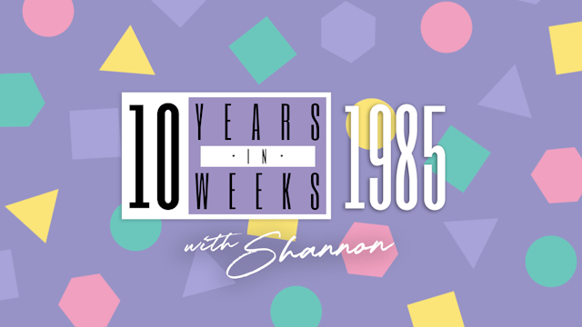 Let's Get Chronological: 1985 with Shannon (Thursday 12/10/23)