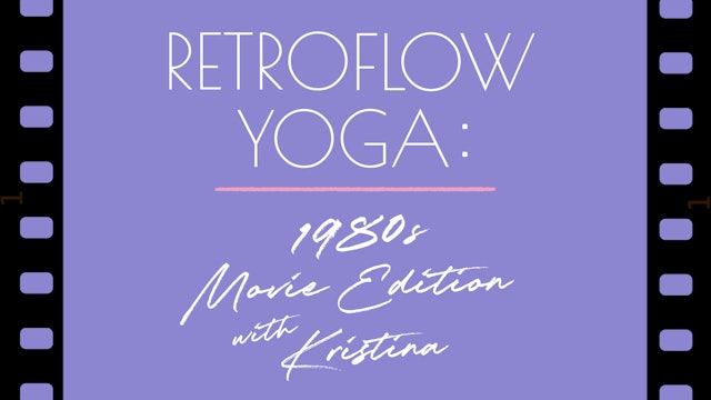 Retroflow 1980s movie theme edition with Kristina