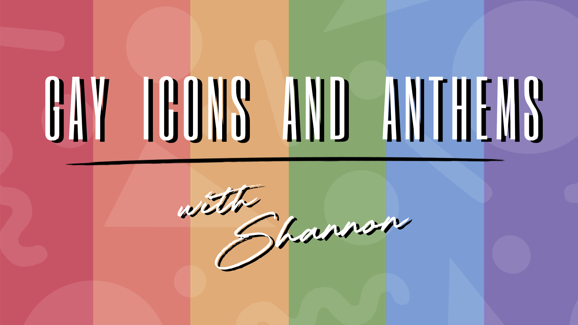 Gay icons and anthems Thursday 23/02/23 with Shannon