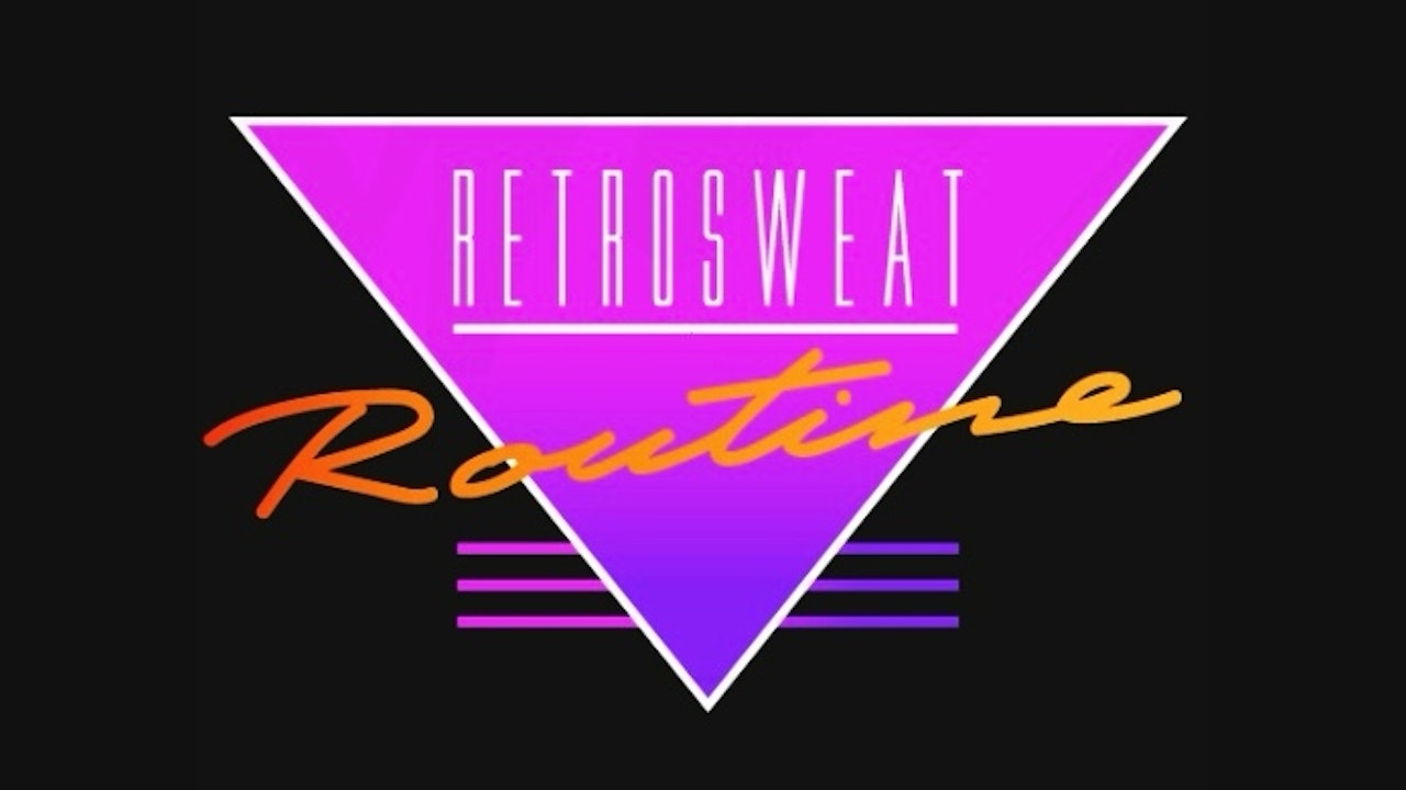 RETROSWEAT ROUTINE