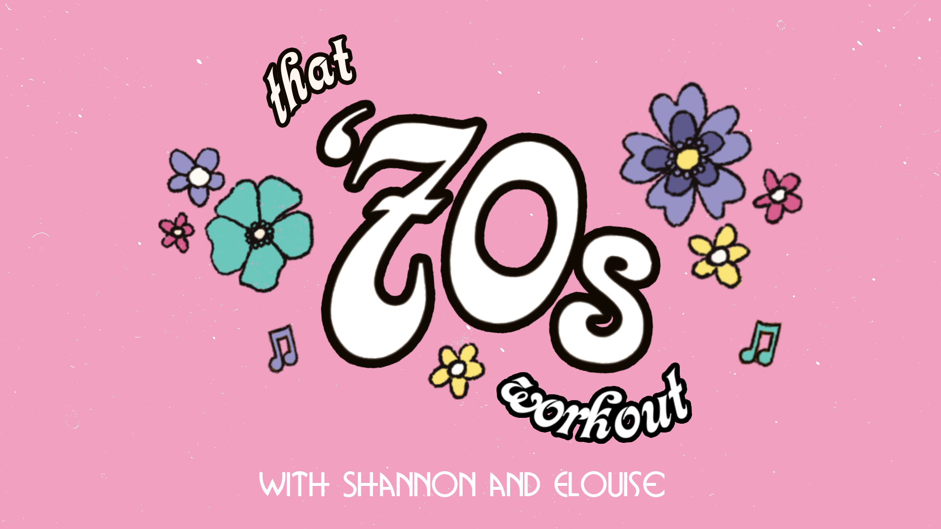 That 70s Workout with Elouise and Shannon