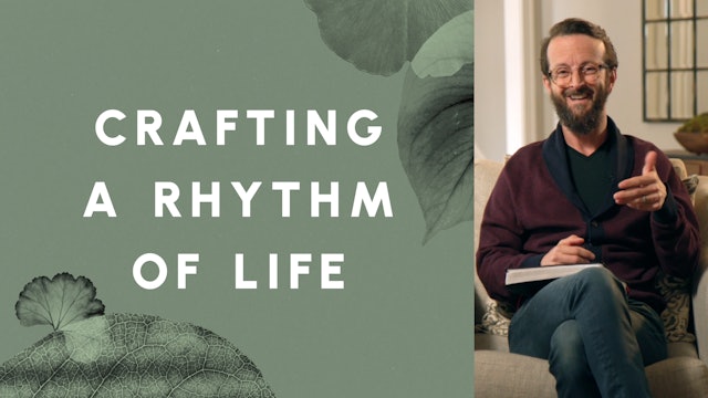 8 - Crafting a Rhythm of Life