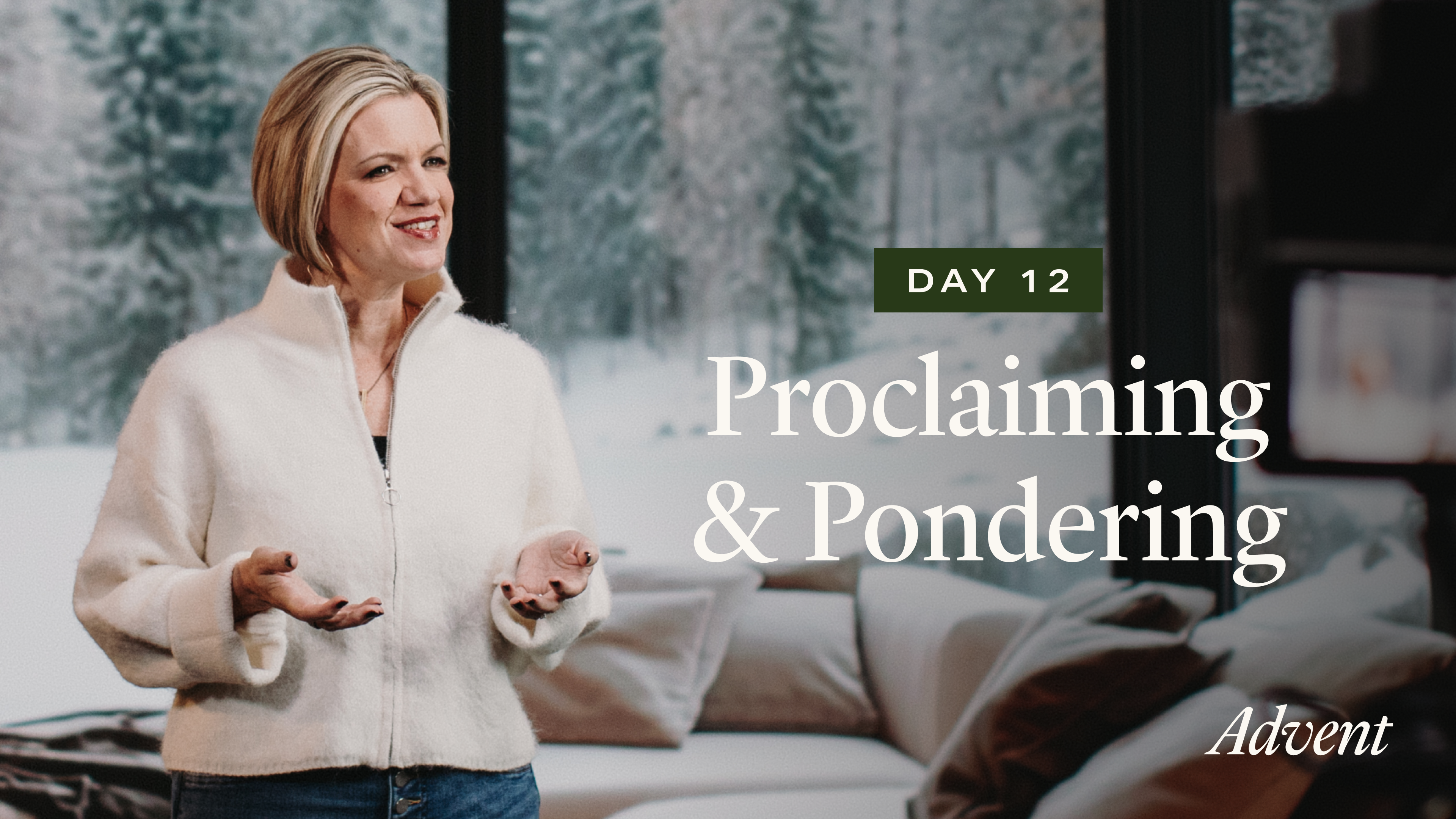 Day 12: Proclaiming & Pondering
