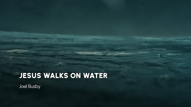 5 - Jesus Walks on Water
