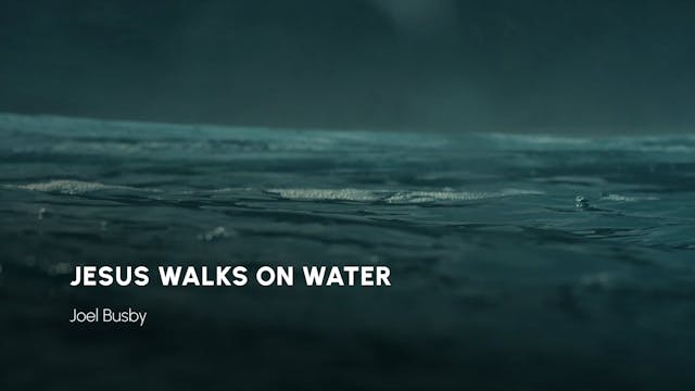 5 - Jesus Walks on Water