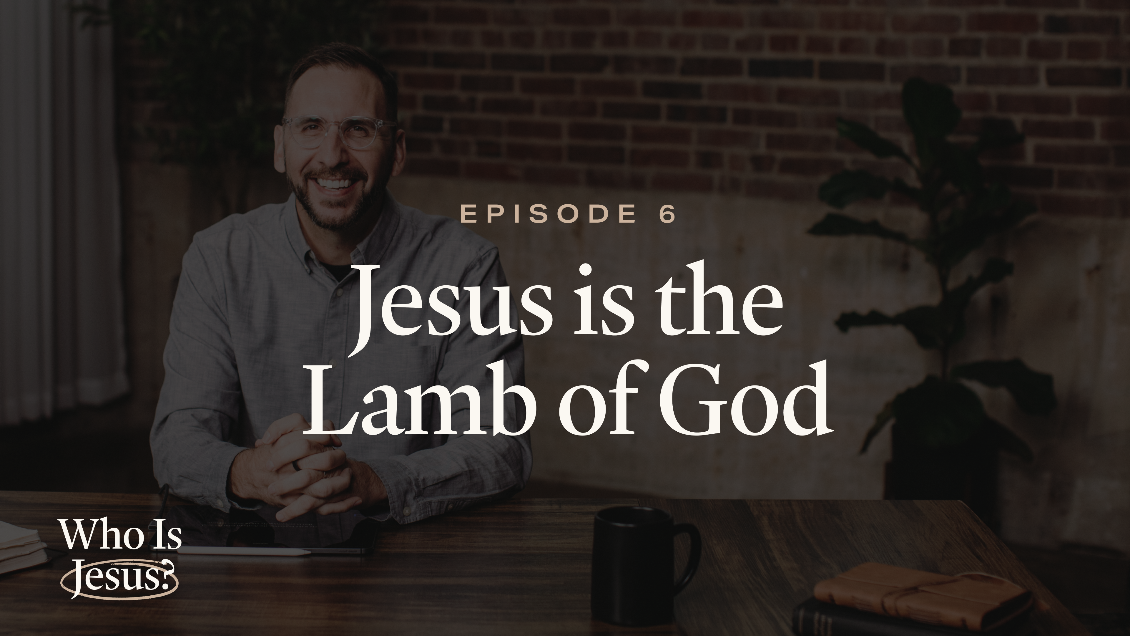 6 - Jesus Is the Lamb of God