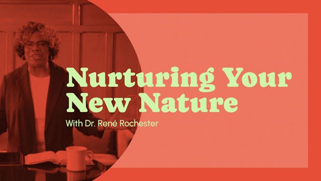 Nurturing Your New Nature