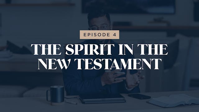 4 - The Spirit In The New Testament