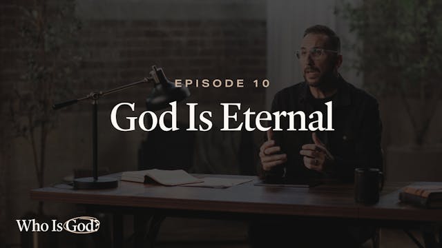 10 - God Is Eternal