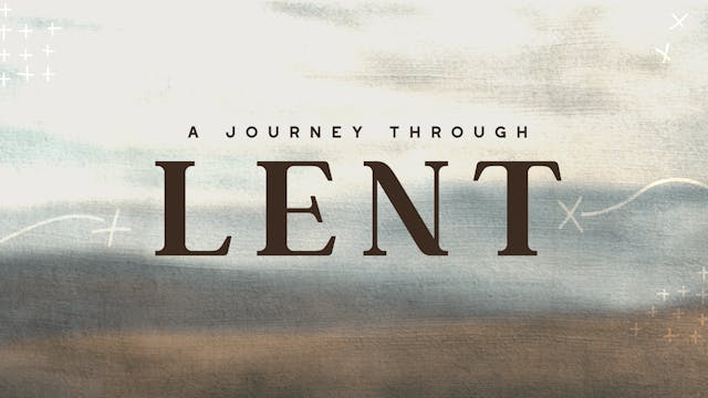 A Journey Through Lent
