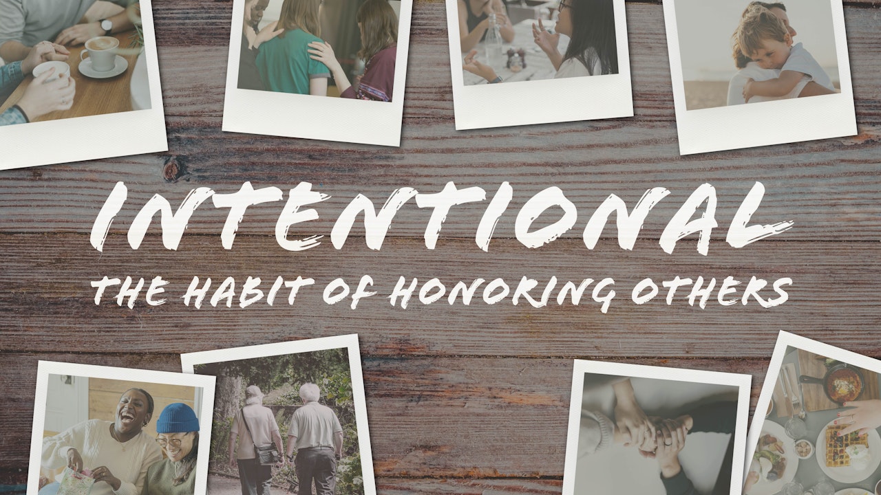 Intentional - The Habit of Honoring Others