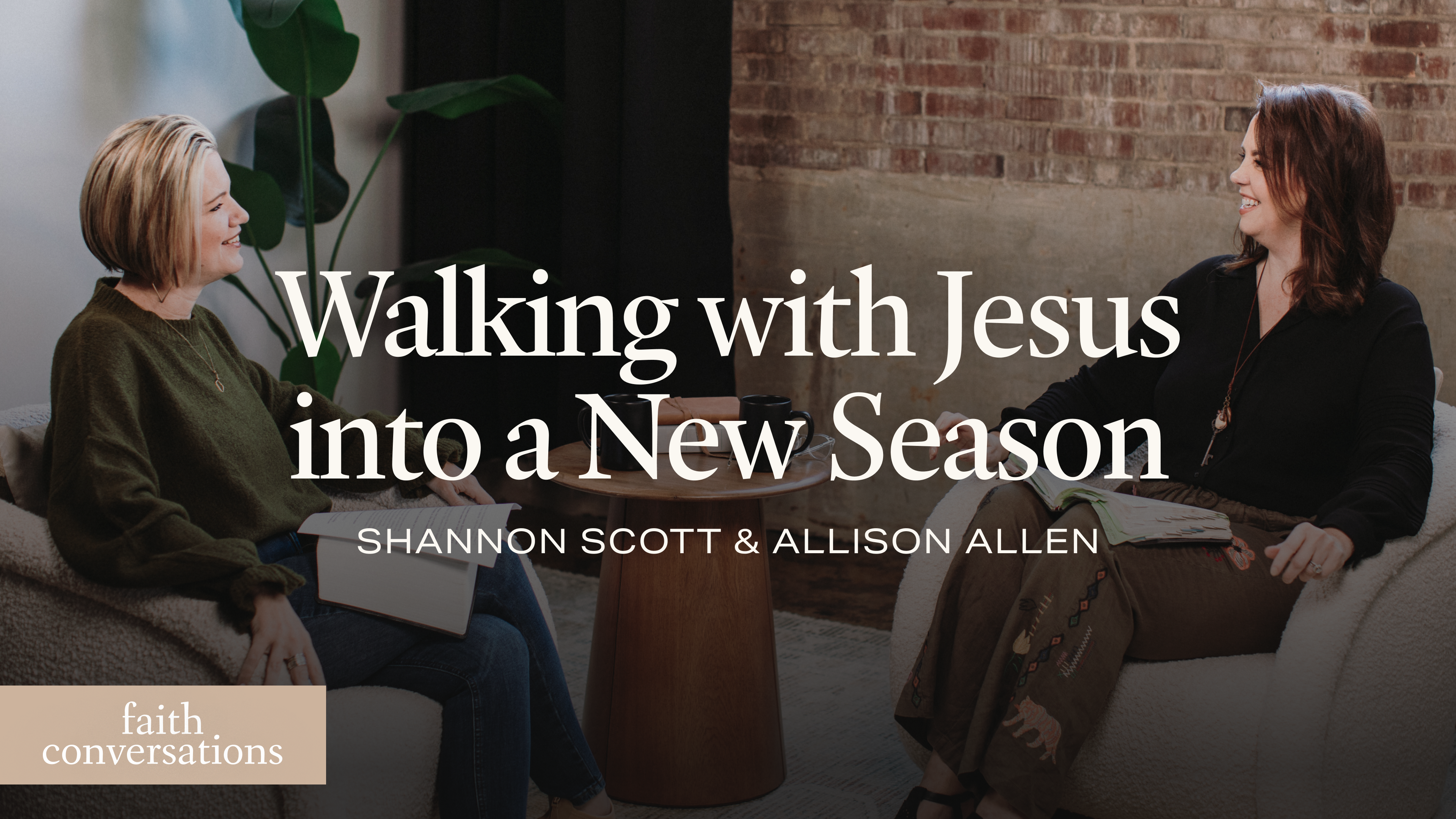 Walking With Jesus Into a New Season with Allison Allen & Shannon Scott