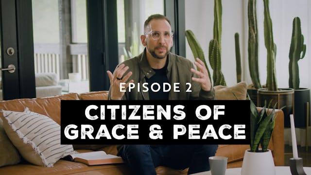 2 - Citizens of Grace & Peace