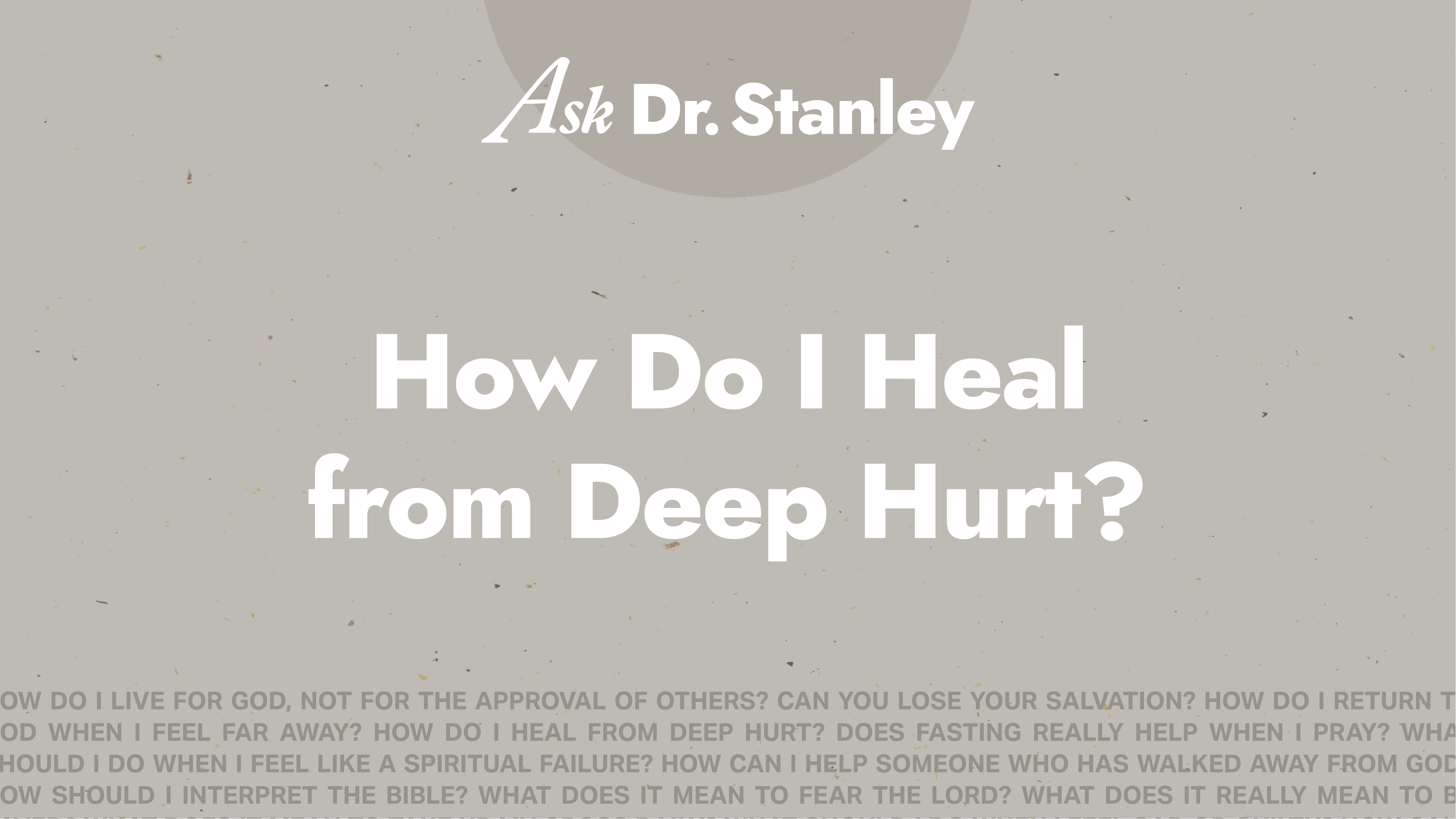 4 - How Do I Heal from Deep Hurt?