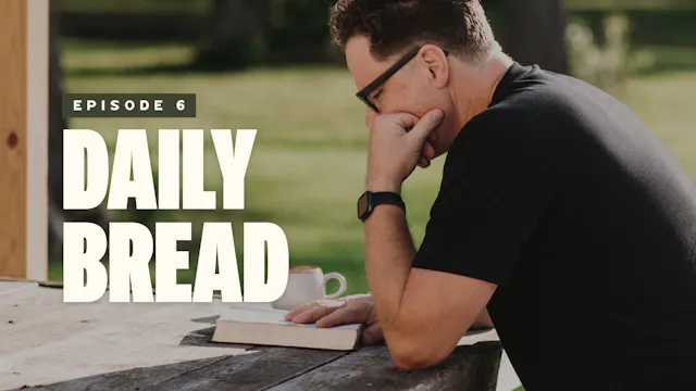 6 - Daily Bread