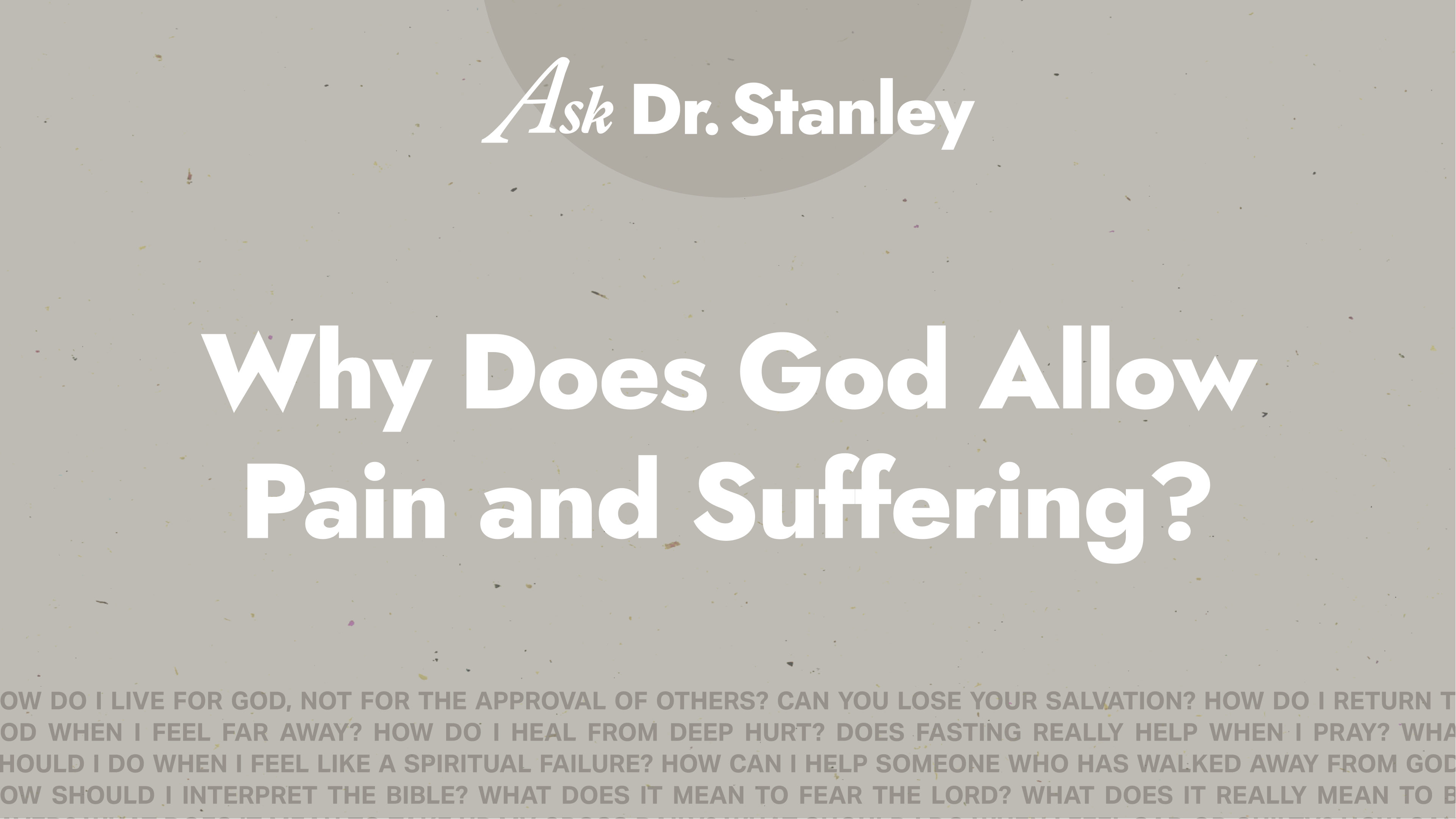 14 - Why Does God Allow Pain and Suffering?