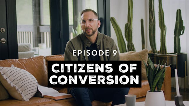 9 - Citizens of Conversion