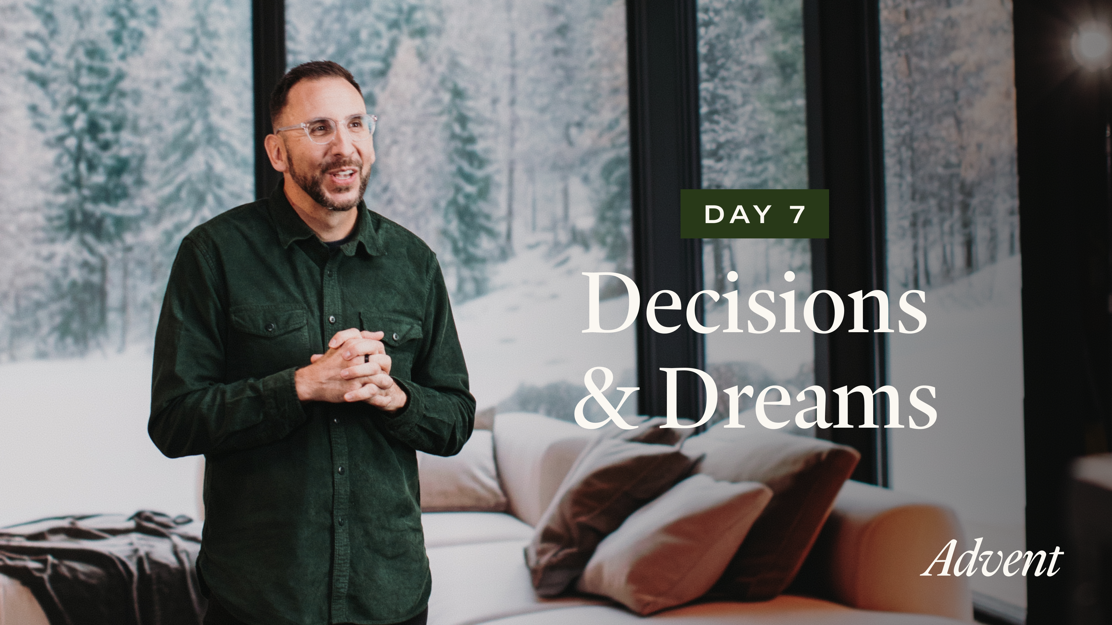 Day 7: Decisions and Dreams