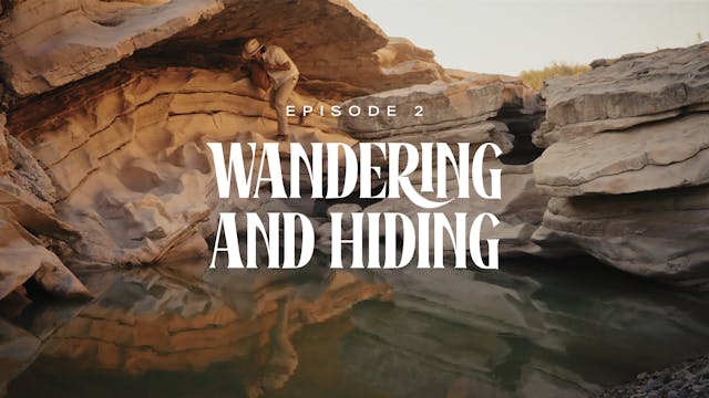 2 - Wandering and Hiding