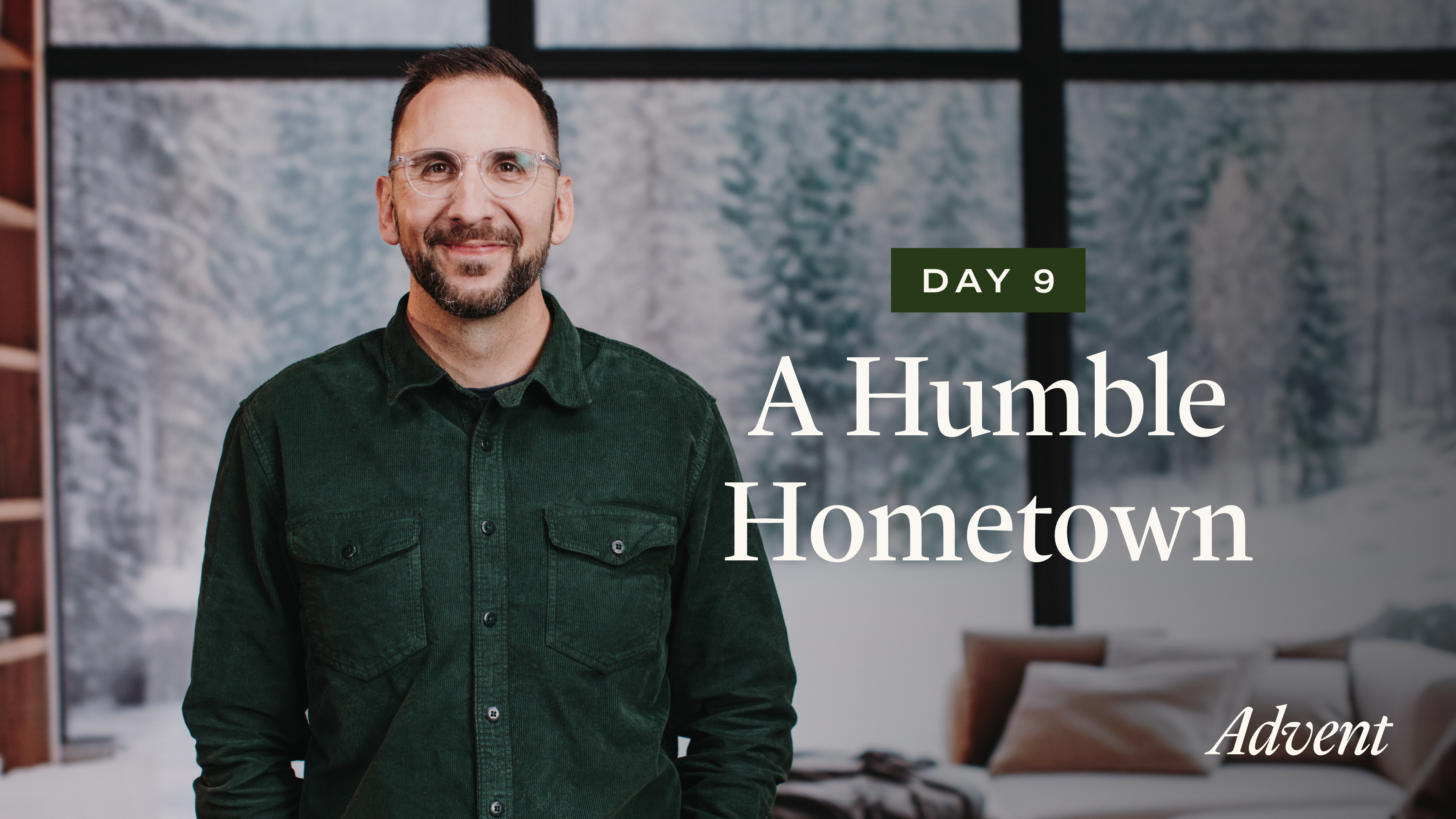 Day 9: A Humble Hometown