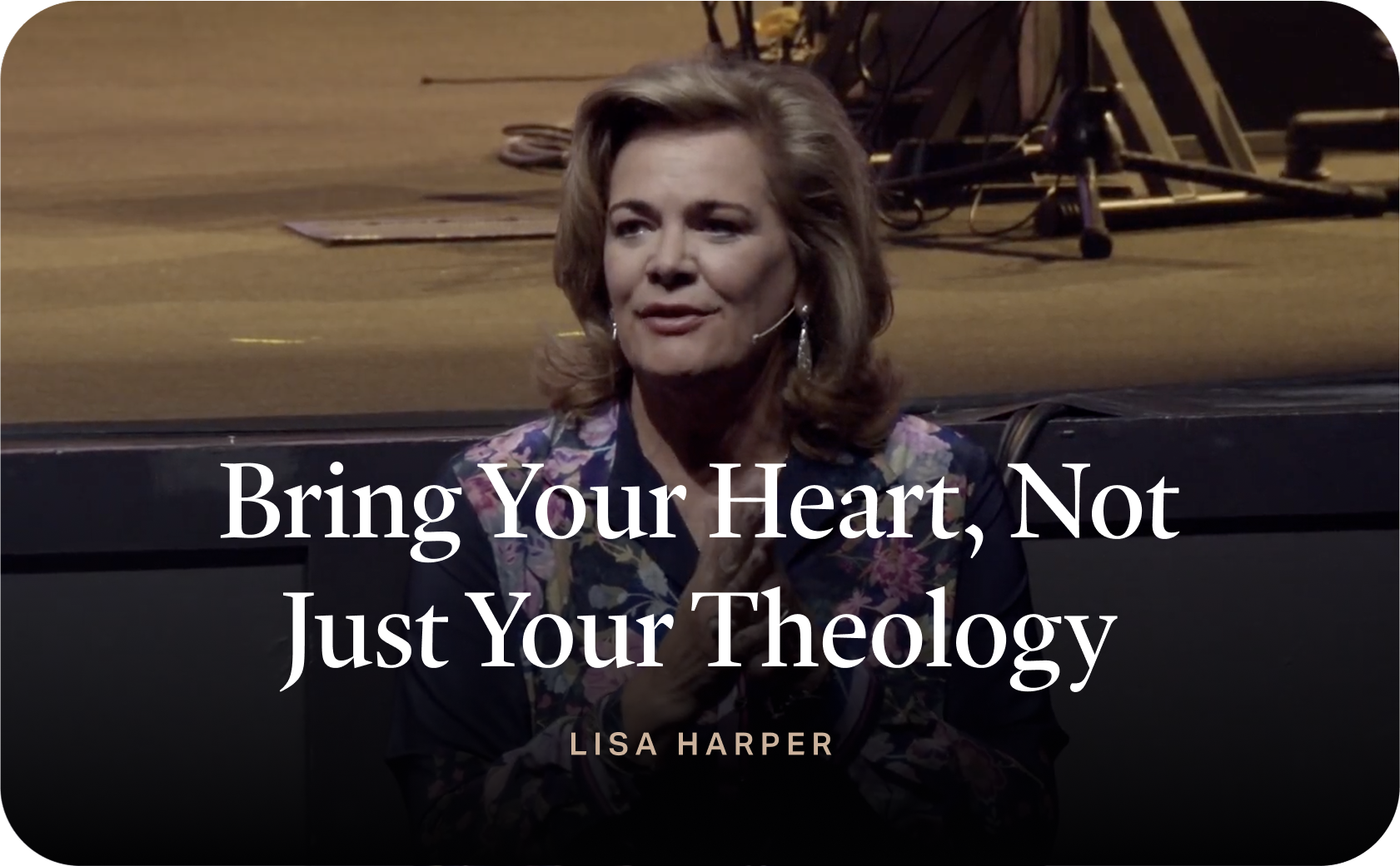 Bring Your Heart, Not Just Your Theology