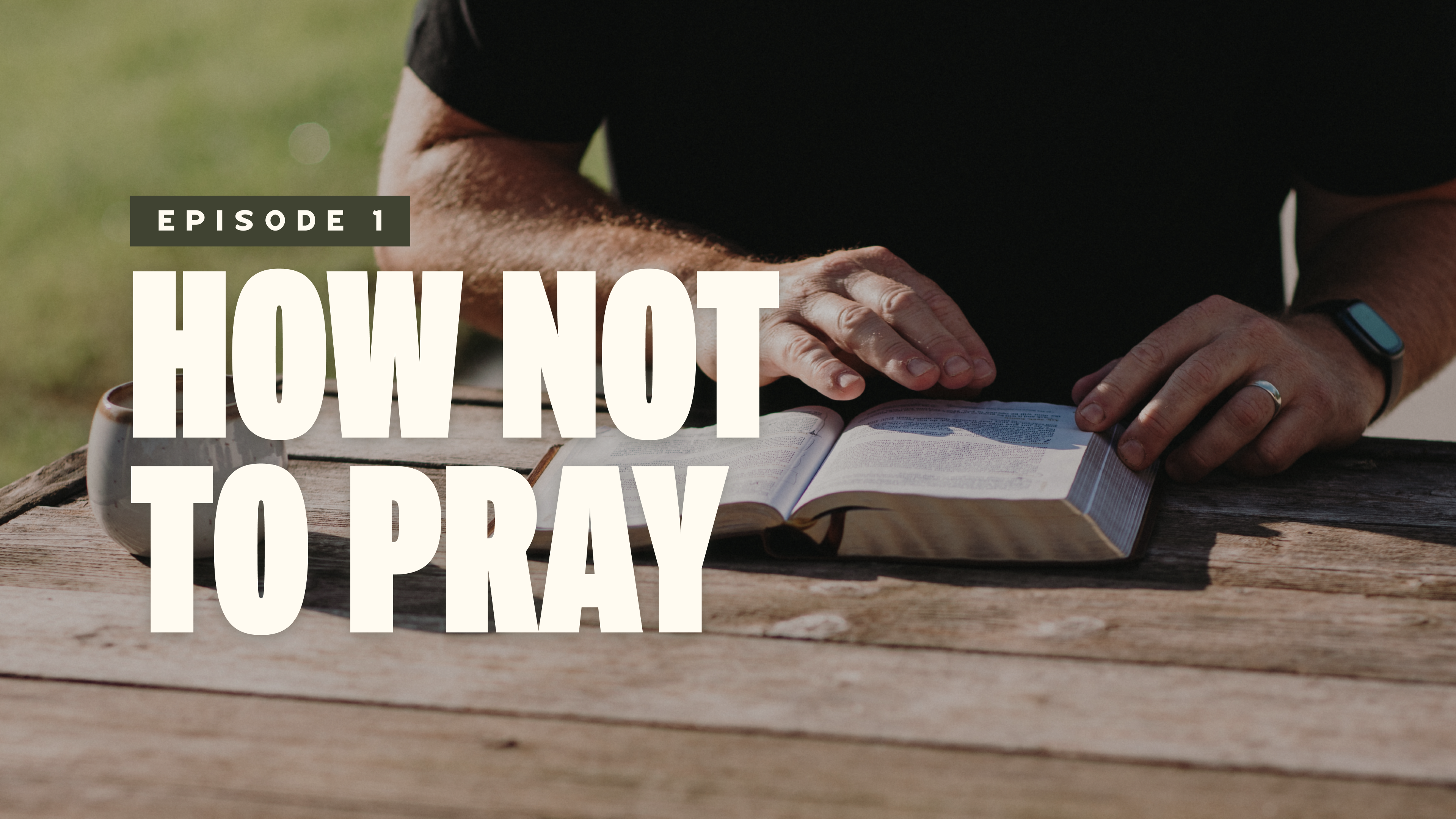 1 - How Not to Pray