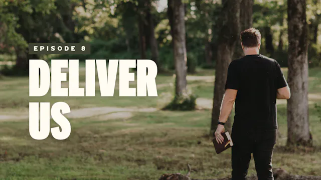 8 - Deliver Us