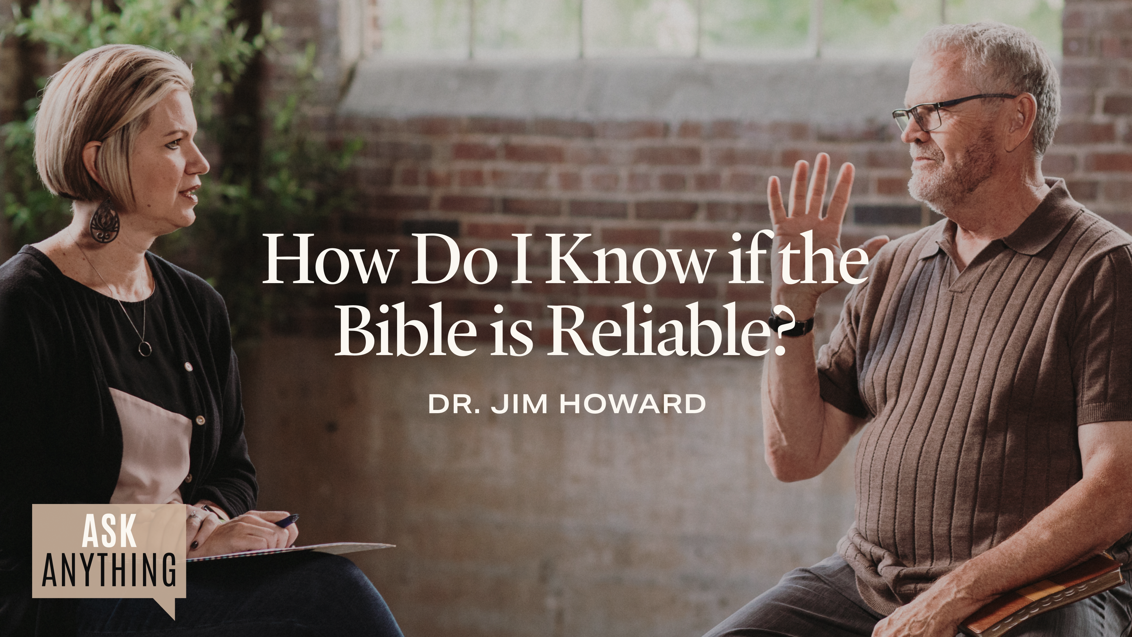How Do I Know if the Bible is Reliable? with Dr. Jim Howard
