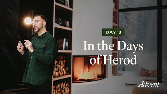 Day 3: In the Days of Herod