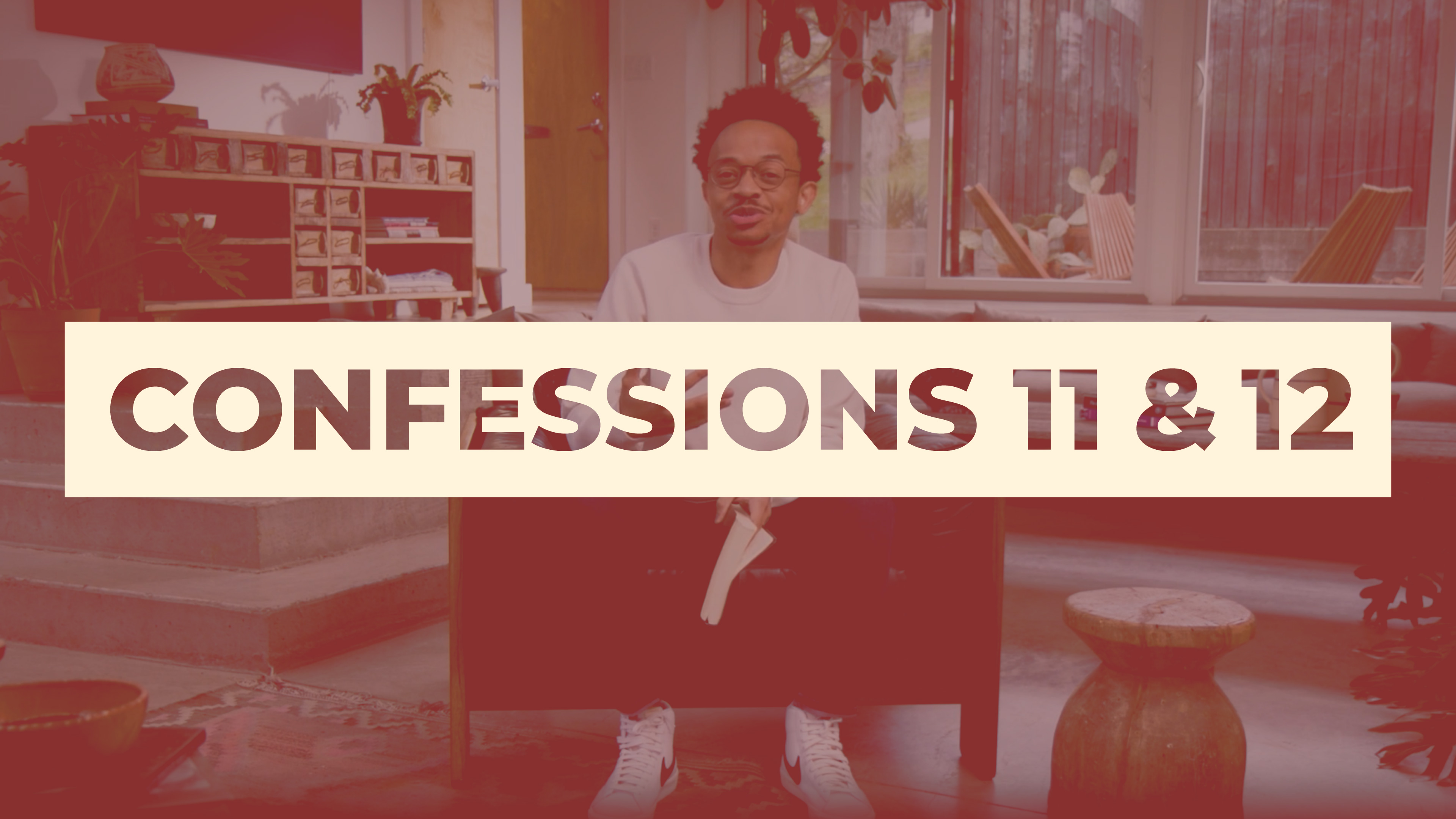 9 -  Confessions 11 & 12